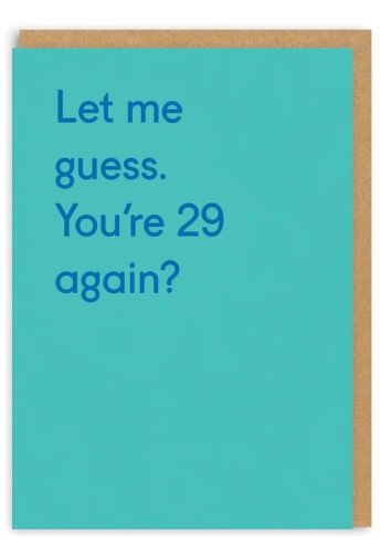 29 Again? Greeting Card (5272)