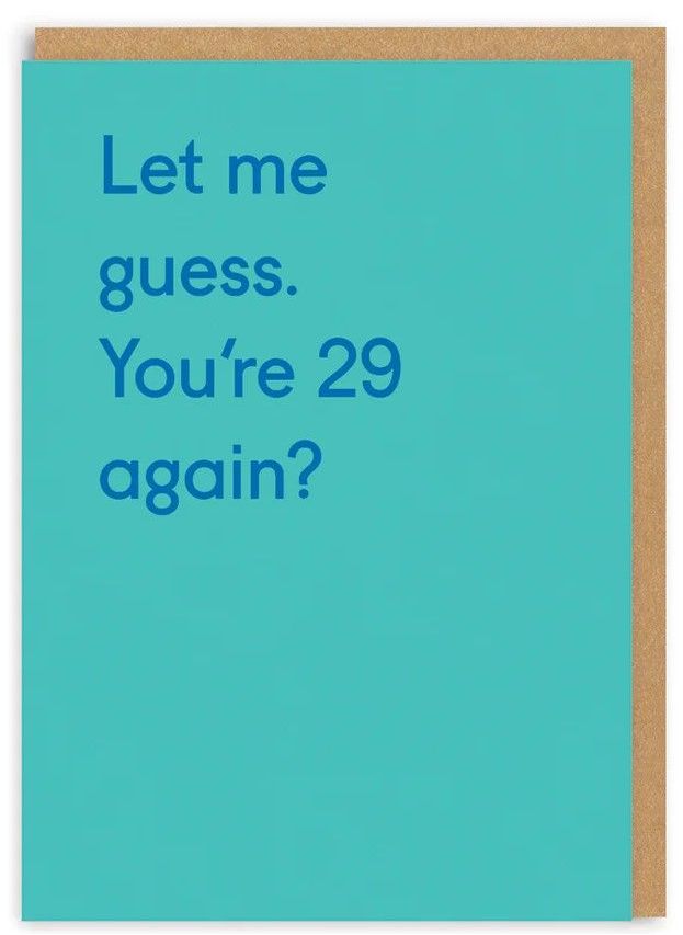 29 Again? Greeting Card (5272)